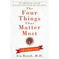 The Four Things That Matter Most: A Book about Living