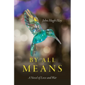 By All Means: A Novel of Love and War