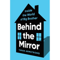 Behind the Mirror: Inside the World of Big Brother