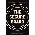 The Secure Board: How To Be Confident That Your Organisation Is Cyber Safe