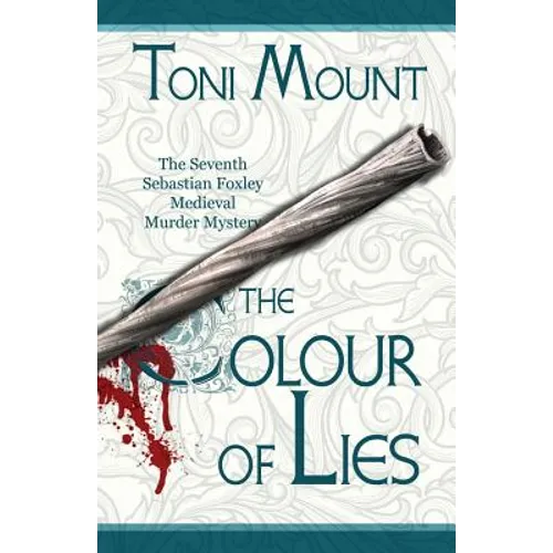 The Colour of Lies: A Sebastian Foxley Medieval Murder Mystery
