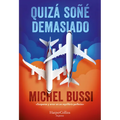 Quizá Soñé Demasiado (I Must Have Dreamed Too Hard)