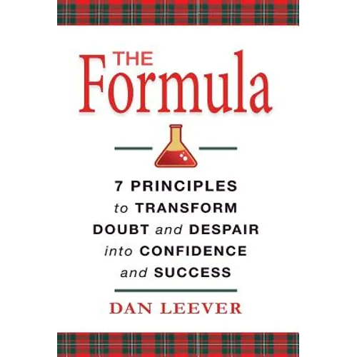 The Formula: 7 Principles to Transform Doubt and Despair into Confidence and Success