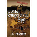 The Gingerbread Spy: A WW2 spy story