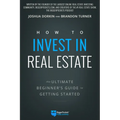 How to Invest in Real Estate: The Ultimate Beginner's Guide to Getting Started