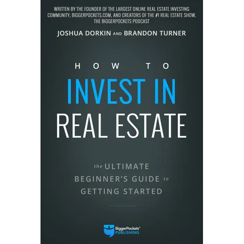 How to Invest in Real Estate: The Ultimate Beginner's Guide to Getting Started