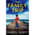 The Family Trip: A totally gripping and addictive psychological thriller