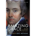Amazing Grace: William Wilberforce and the Heroic Campaign to End Slavery