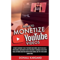 How to Monetize Youtube Videos