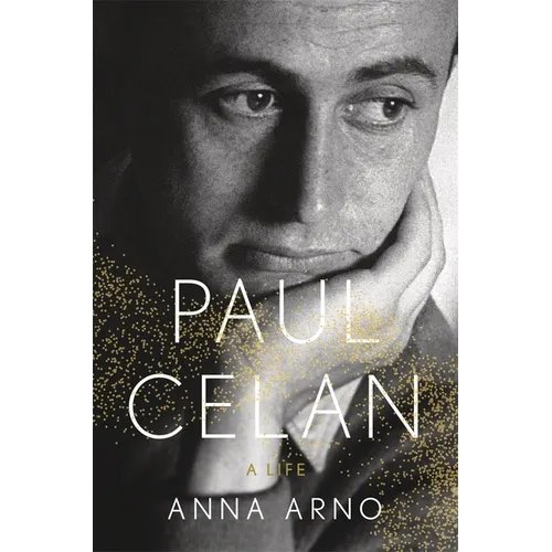 Paul Celan: A Life