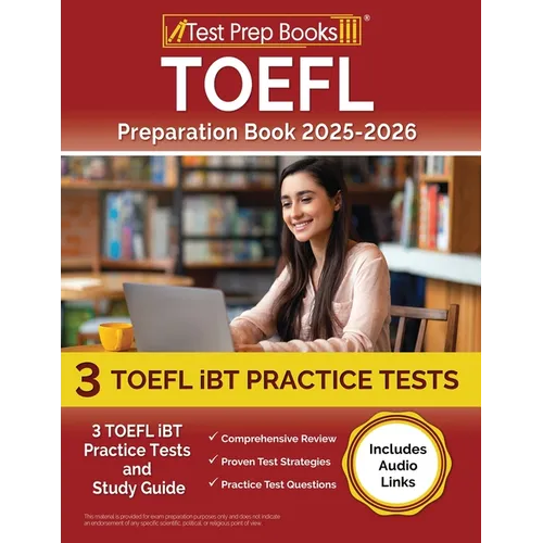 TOEFL Preparation Book 2025-2026: 3 TOEFL iBT Practice Tests and Study Guide [Includes Audio Links]