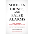Shocks, Crises, and False Alarms: How to Assess True Macroeconomic Risk