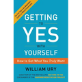 Getting to Yes with Yourself: How to Get What You Truly Want