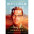 Malcolm in the Desert: Wisdom from the Spiritual Transformation of Malcolm X