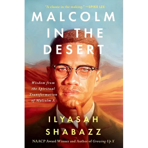 Malcolm in the Desert: Wisdom from the Spiritual Transformation of Malcolm X