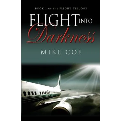 Flight into Darkness: Flight Trilogy, Book 2