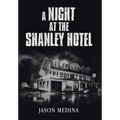 A Night at the Shanley Hotel