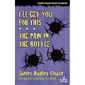 I'll Get You for This / The Paw in the Bottle
