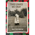 This Leaves Me Okay: Race, Legacy, and Letters From My Grandmother