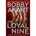 The Loyal Nine: (The Boston Brahmin Book 1)
