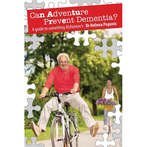 Can Adventure Prevent Dementia?: A guide to outwitting Alzheimer's