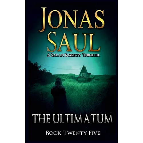 The Ultimatum: A Sarah Roberts Thriller Book 25