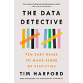The Data Detective: Ten Easy Rules to Make Sense of Statistics
