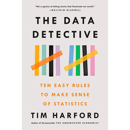The Data Detective: Ten Easy Rules to Make Sense of Statistics