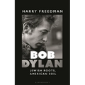 Bob Dylan: Jewish Roots, American Soil