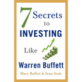 7 Secrets to Investing Like Warren Buffett