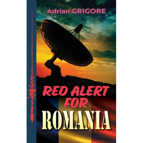 Red Alert for Romania: The Second Edition - Revised and Supplemented