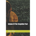 Echoes Of The Forgotten Past
