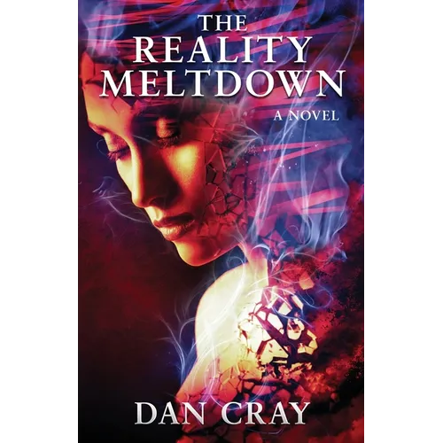 The Reality Meltdown