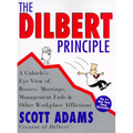 The Dilbert Principle: A Cubicle's-Eye View of Bosses, Meetings, Management Fads & Other Workplace Afflictions
