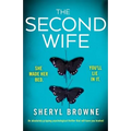 The Second Wife: An absolutely gripping psychological thriller that will have you hooked