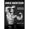 Mike Mentzer: American Odysseus