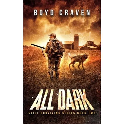 All Dark: Still Surviving Book 2