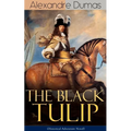 The Black Tulip (Historical Adventure Novel)