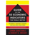 The Wsj Guide to the 50 Economic Indicators That Really Matter: From Big Macs to Zombie Banks, the Indicators Smart Investors Watch to Beat the Market
