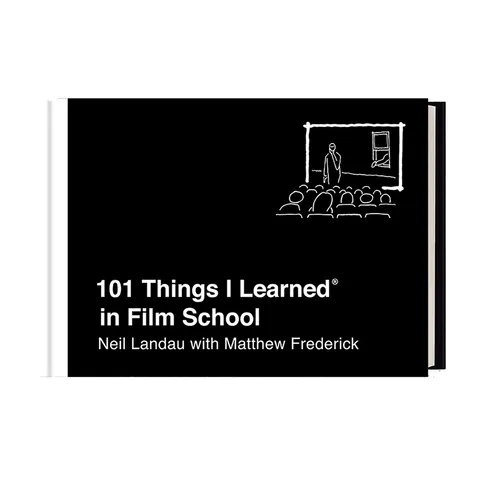 101 Things I Learned(r) in Film School
