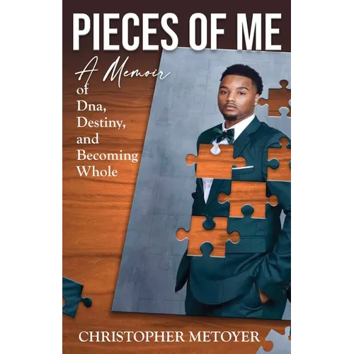 Pieces of Me: A Memoir of DNA, Destiny, and Becoming Whole