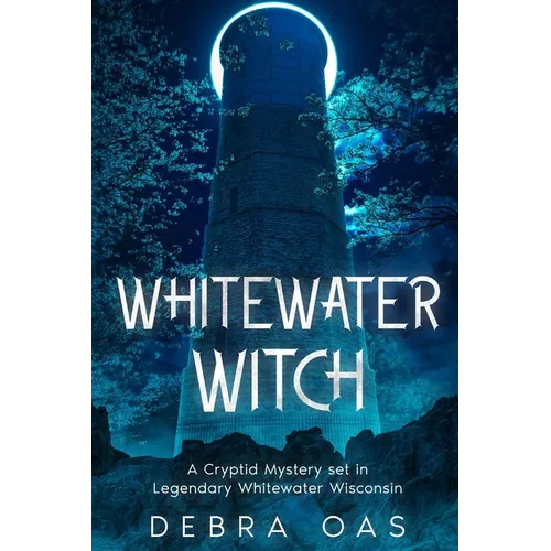 Whitewater Witch: A Cryptid Mystery set in Whitewater Wisconsin