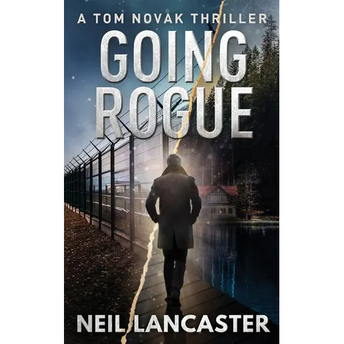 Going Rogue: A Tom Novak Thriller