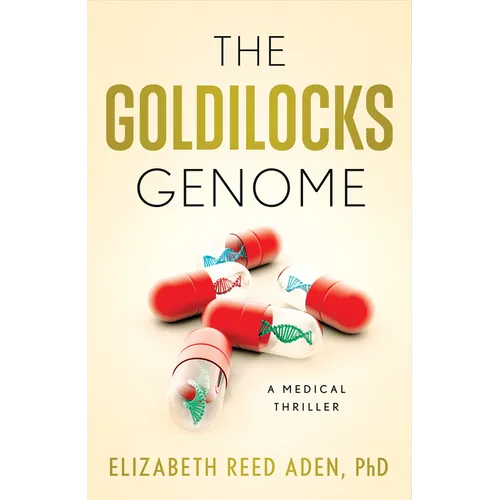 The Goldilocks Genome: A Medical Thriller