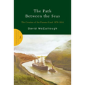 The Path Between the Seas: The Creation of the Panama Canal 1870-1914