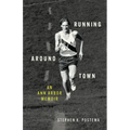 Running Around Town: An Ann Arbor Memoir