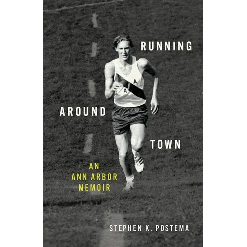 Running Around Town: An Ann Arbor Memoir