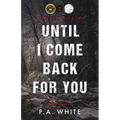 Until I Come Back for You