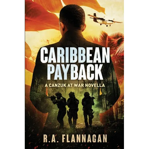 Caribbean Payback: The CANZUK at War Series Novella
