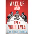 Wake Up and Open Your Eyes
